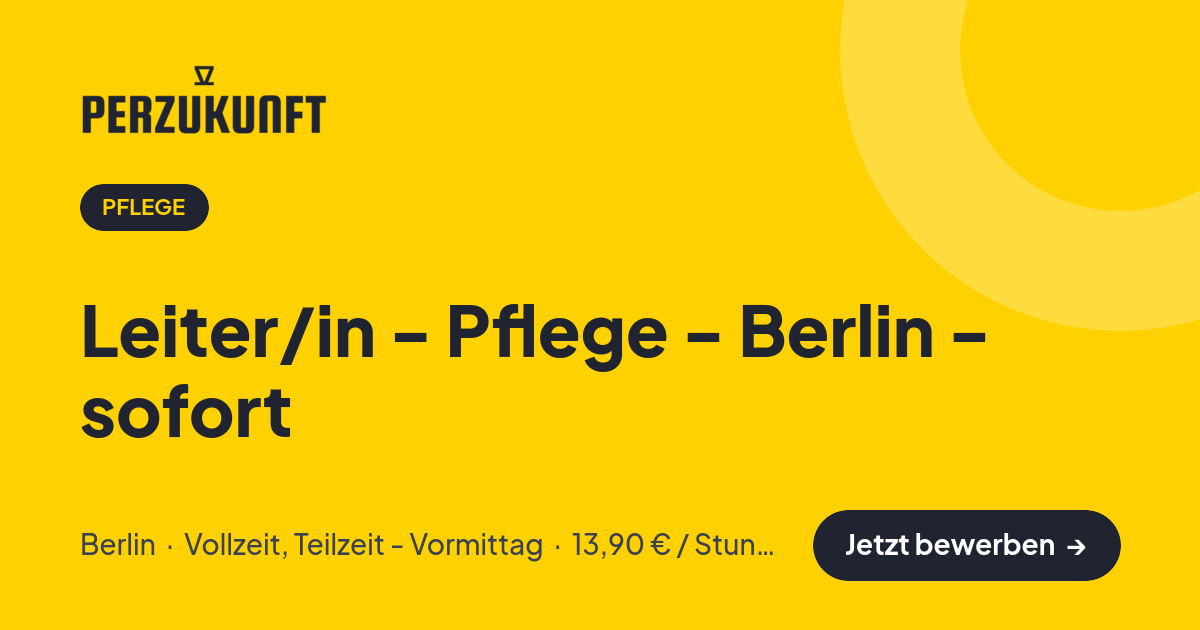 Stellenangebot: Leiter/in - Pflege - Berlin - sofort – Pflege Jobs in Berlin – perZukunft