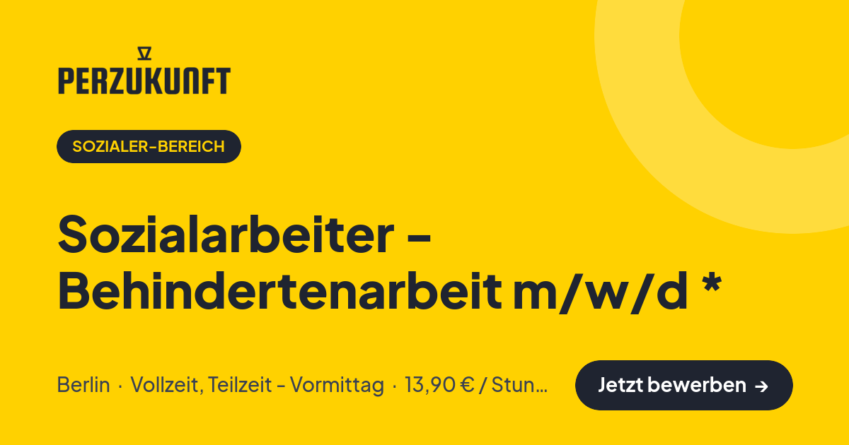 Stellenangebot: Sozialarbeiter - Behindertenarbeit m/w/d * – Sozialer-Bereich Jobs in Berlin – perZukunft