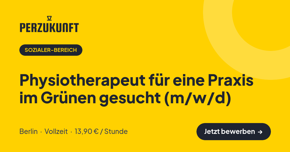 Stellenangebot: Physiotherapeut für eine Praxis im Grünen gesucht (m/w/d) – Sozialer-Bereich Jobs in Berlin – perZukunft