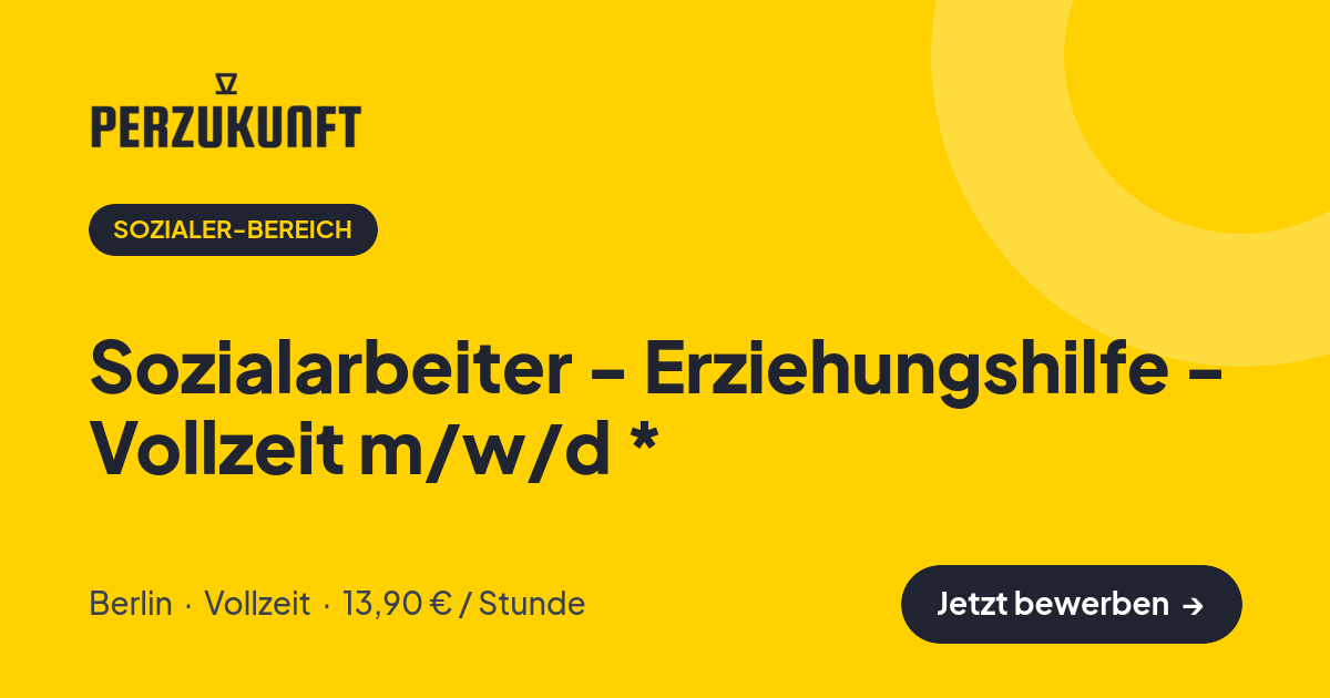 Stellenangebot: Sozialarbeiter - Erziehungshilfe - Vollzeit m/w/d * – Sozialer-Bereich Jobs in Berlin – perZukunft