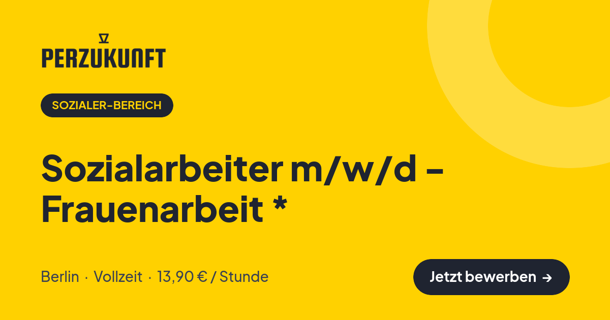 Stellenangebot: Sozialarbeiter m/w/d - Frauenarbeit * – Sozialer-Bereich Jobs in Berlin – perZukunft