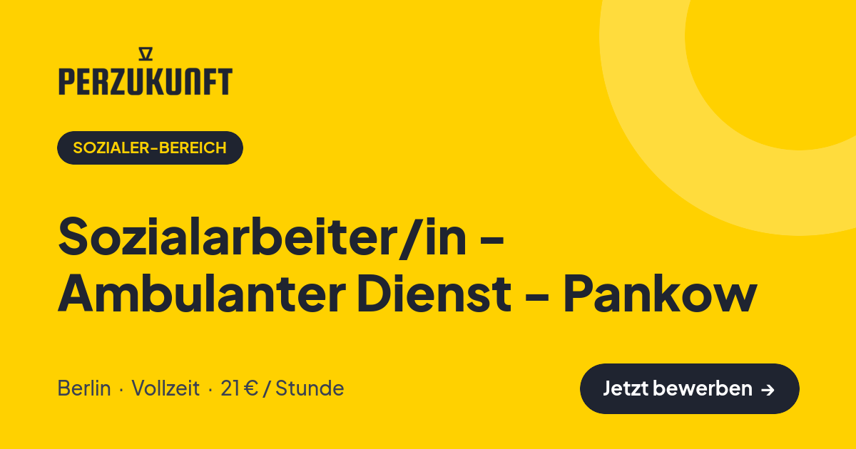 Stellenangebot: Sozialarbeiter/in - Ambulanter Dienst - Pankow – Sozialer-Bereich Jobs in Berlin – perZukunft
