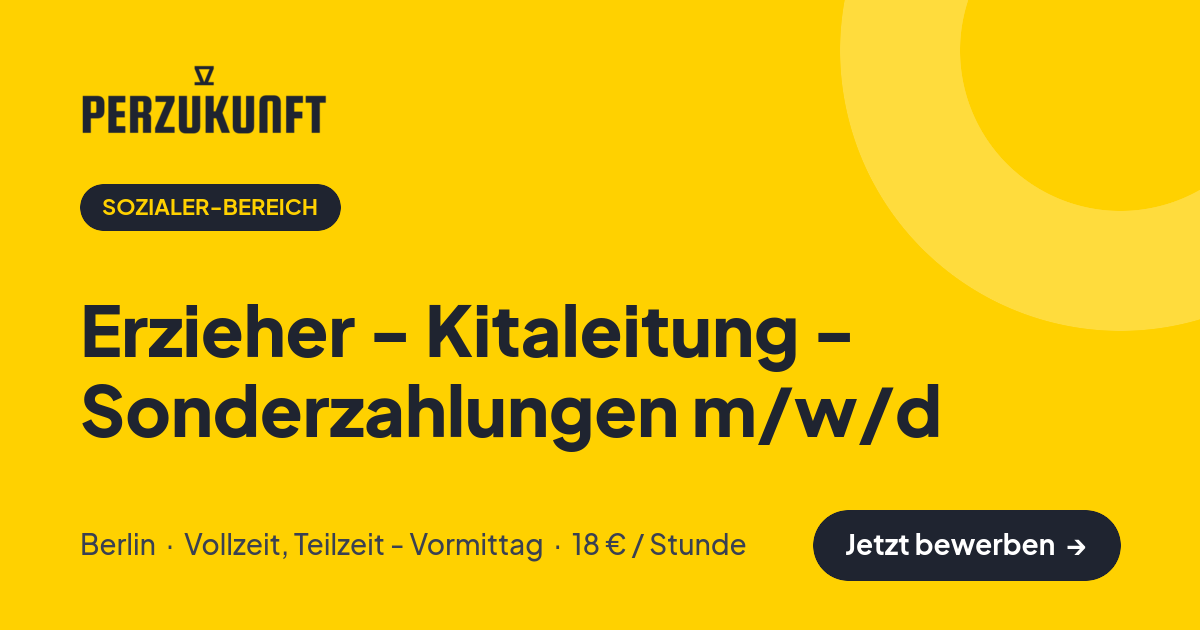 Stellenangebot: Erzieher - Kitaleitung - Sonderzahlungen m/w/d – Sozialer-Bereich Jobs in Berlin – perZukunft