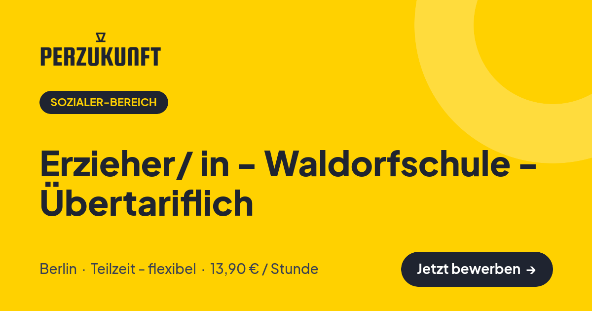 Stellenangebot: Erzieher/ in - Waldorfschule - Übertariflich – Sozialer-Bereich Jobs in Berlin – perZukunft