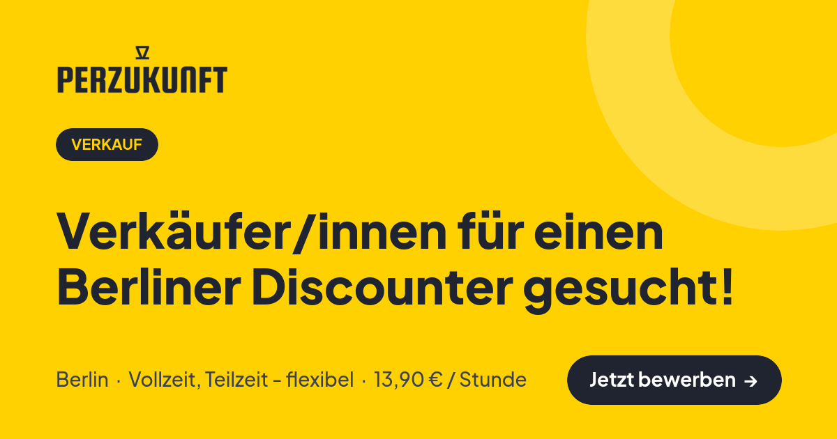 Stellenangebot: Verkäufer/innen für einen Berliner Discounter gesucht! – Verkauf Jobs in Berlin – perZukunft