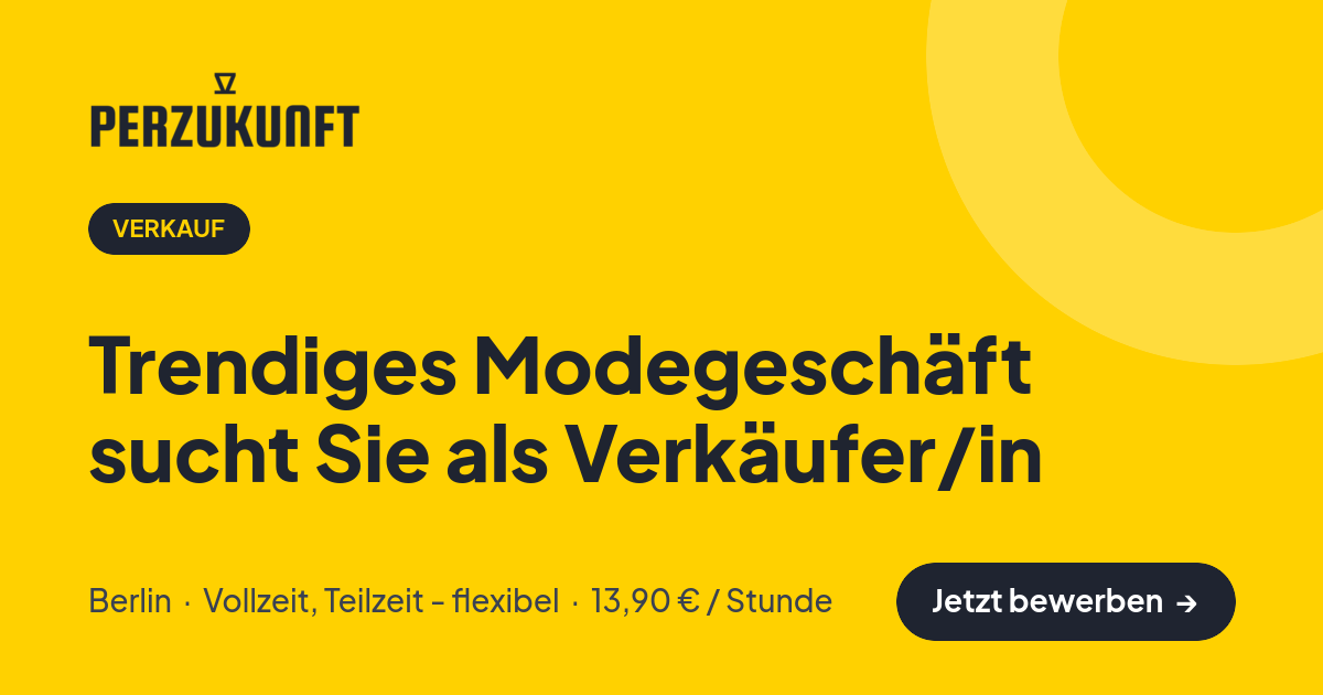 Stellenangebot: Trendiges Modegeschäft sucht Sie als Verkäufer/in – Verkauf Jobs in Berlin – perZukunft