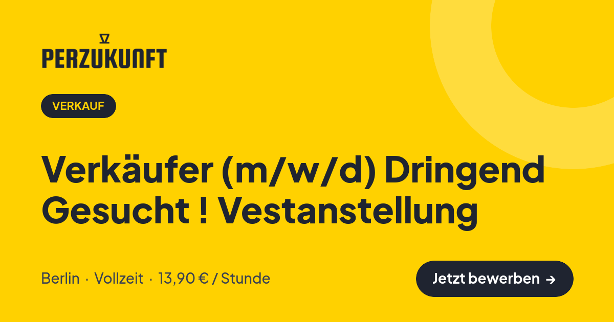 Stellenangebot: Verkäufer (m/w/d) Dringend Gesucht ! Vestanstellung – Verkauf Jobs in Berlin – perZukunft