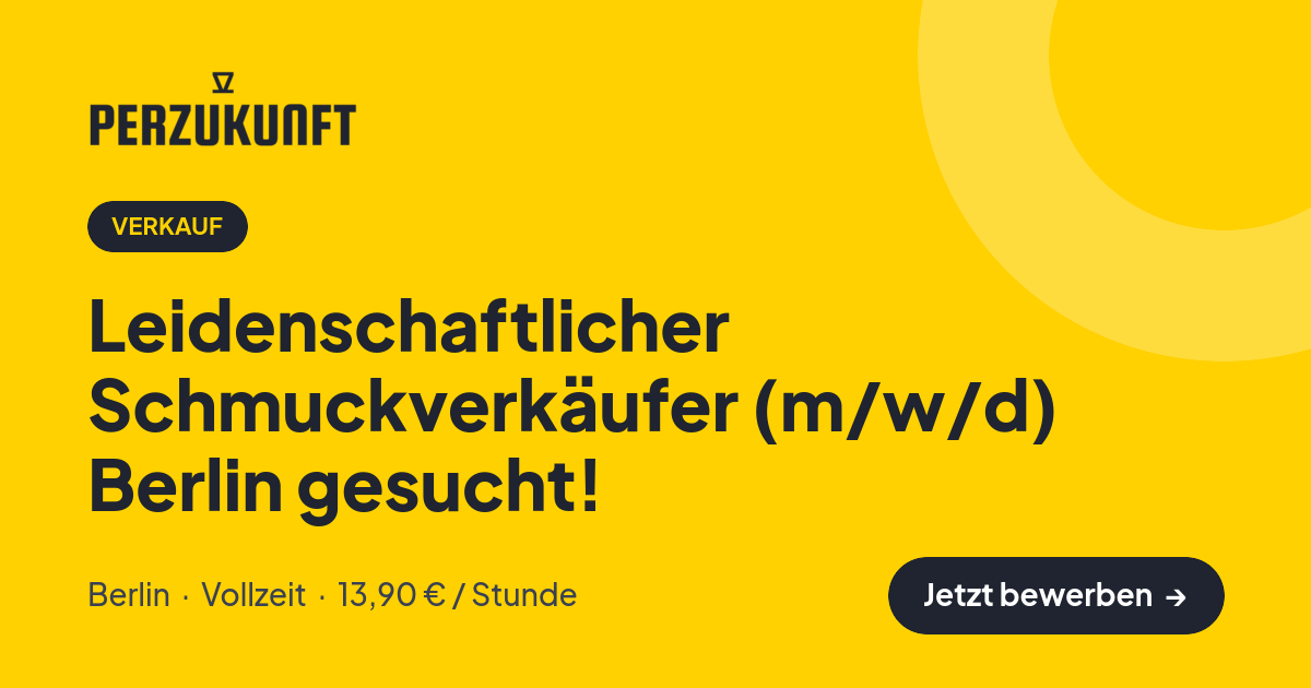 Stellenangebot: Leidenschaftlicher Schmuckverkäufer (m/w/d) Berlin gesucht! – Verkauf Jobs in Berlin – perZukunft