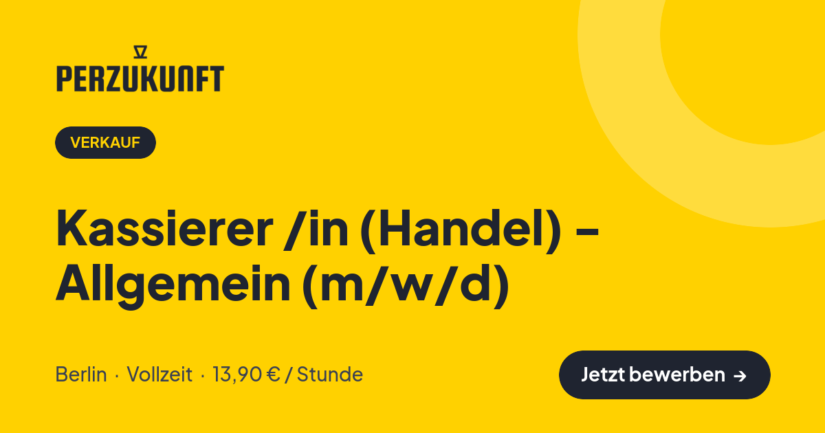 Stellenangebot: Kassierer /in (Handel) - Allgemein (m/w/d) – Verkauf Jobs in Berlin – perZukunft