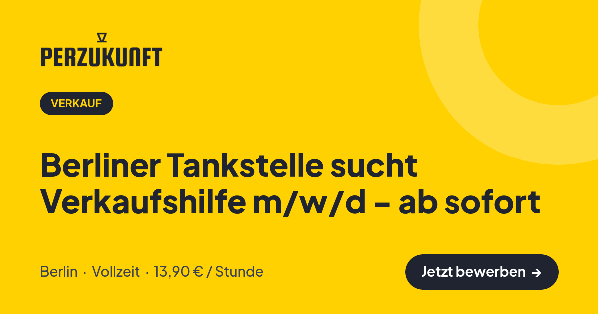 Stellenangebot: Berliner Tankstelle sucht Verkaufshilfe m/w/d - ab sofort – Verkauf Jobs in Berlin – perZukunft
