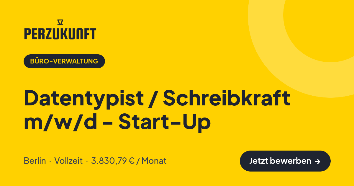 Stellenangebot: Datentypist / Schreibkraft m/w/d - Start-Up – Büro-Verwaltung Jobs in Berlin – perZukunft