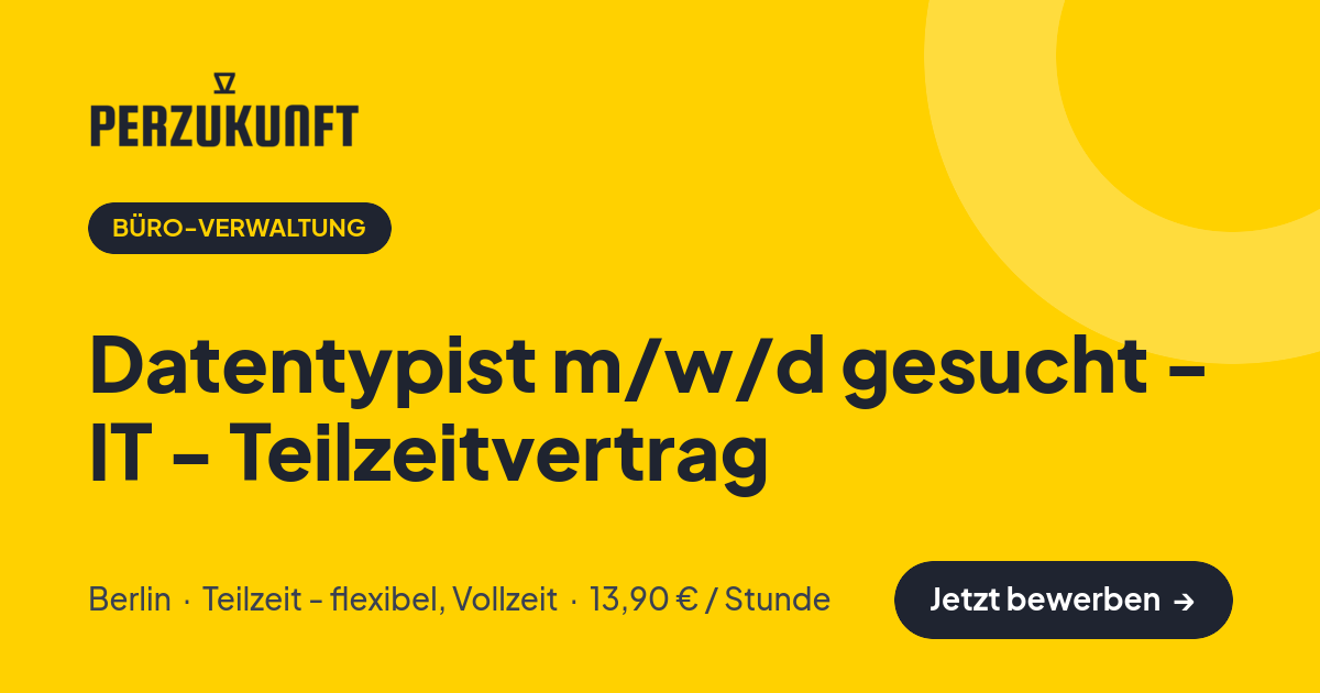 Stellenangebot: Datentypist m/w/d gesucht - IT - Teilzeitvertrag – Büro-Verwaltung Jobs in Berlin – perZukunft