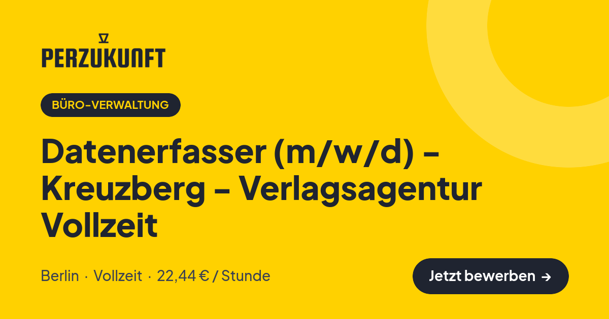 Stellenangebot: Datenerfasser (m/w/d) - Kreuzberg - Verlagsagentur Vollzeit – Büro-Verwaltung Jobs in Berlin – perZukunft