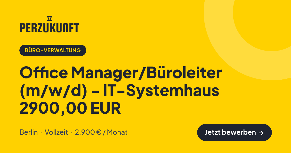 Stellenangebot: Office Manager/Büroleiter (m/w/d) - IT-Systemhaus 2900,00 EUR – Büro-Verwaltung Jobs in Berlin – perZukunft