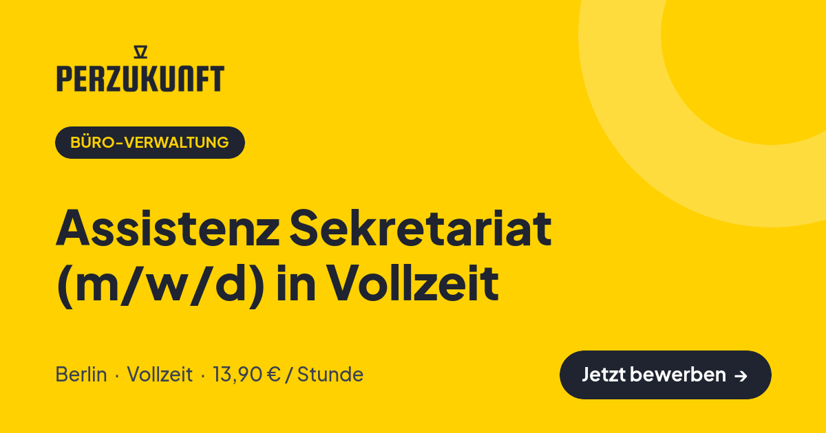 Stellenangebot: Assistenz Sekretariat (m/w/d) in Vollzeit – Büro-Verwaltung Jobs in Berlin – perZukunft