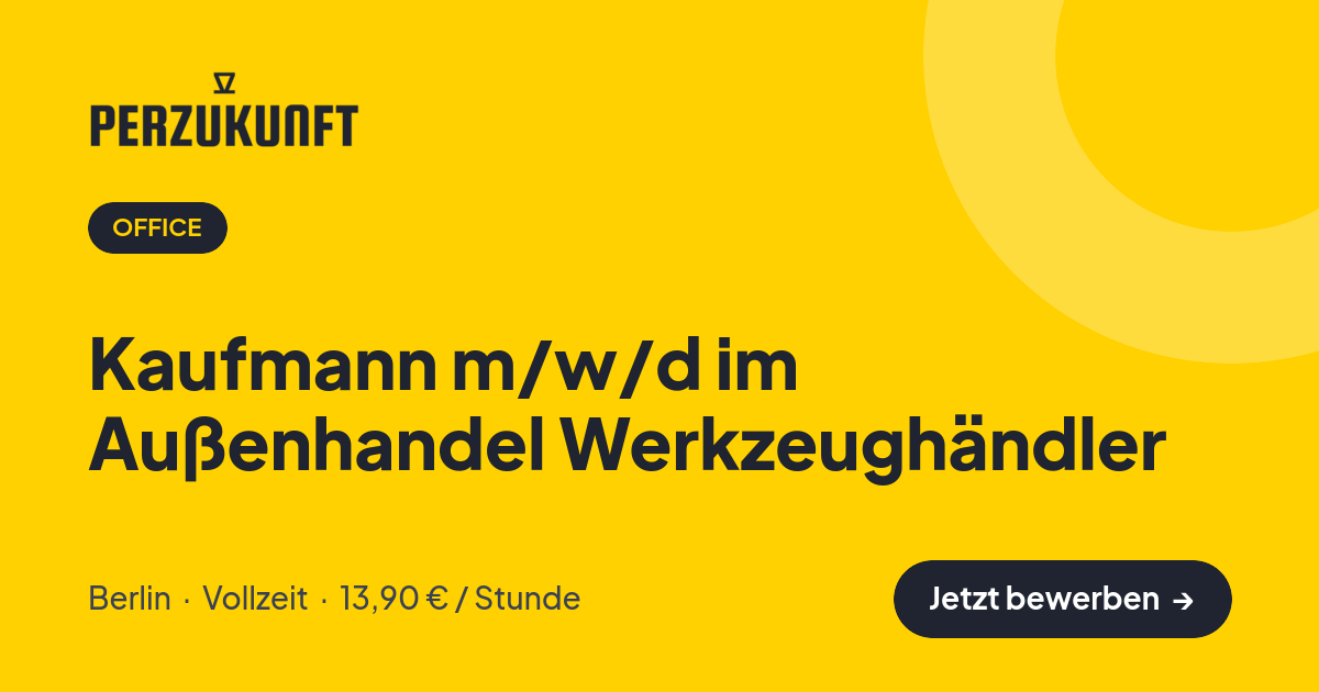 Stellenangebot: Kaufmann m/w/d im Außenhandel Werkzeughändler – Office Jobs in Berlin – perZukunft