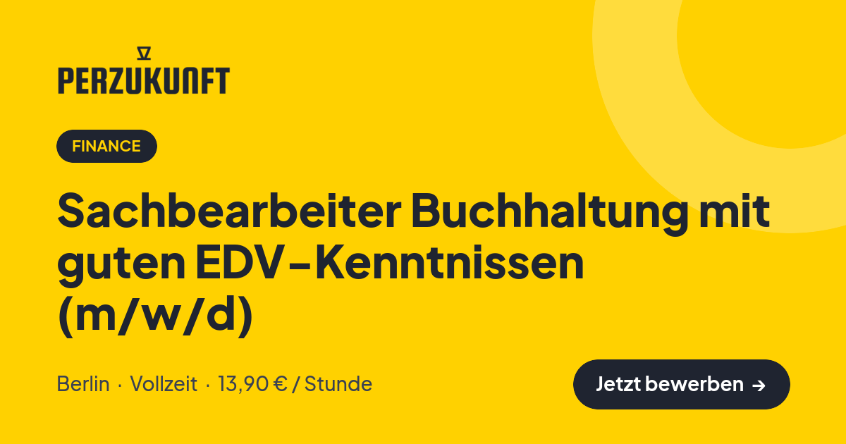 Stellenangebot: Sachbearbeiter Buchhaltung mit guten EDV-Kenntnissen (m/w/d) – Finance Jobs in Berlin – perZukunft