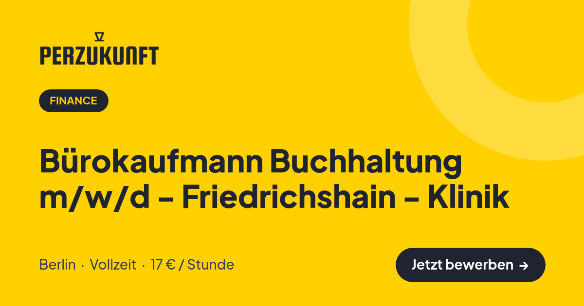 Stellenangebot: Bürokaufmann Buchhaltung m/w/d - Friedrichshain - Klinik – Finance Jobs in Berlin – perZukunft