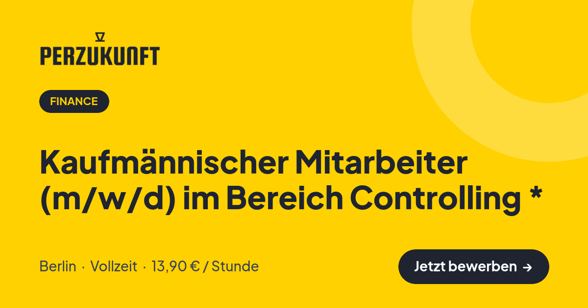 Stellenangebot: Kaufmännischer Mitarbeiter (m/w/d) im Bereich Controlling * – Finance Jobs in Berlin – perZukunft