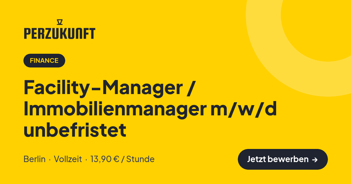 Stellenangebot: Facility-Manager / Immobilienmanager m/w/d unbefristet – Finance Jobs in Berlin – perZukunft