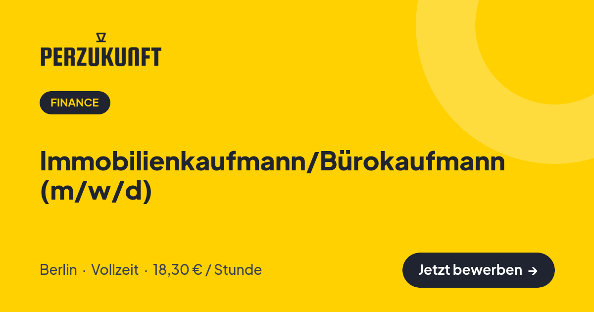 Stellenangebot: Immobilienkaufmann/Bürokaufmann (m/w/d) – Finance Jobs in Berlin – perZukunft