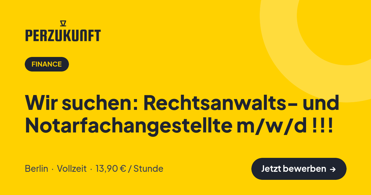 Stellenangebot: Wir suchen: Rechtsanwalts- und Notarfachangestellte m/w/d !!! – Finance Jobs in Berlin – perZukunft
