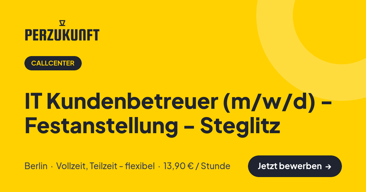 Stellenangebot: IT Kundenbetreuer (m/w/d) - Festanstellung - Steglitz – Callcenter Jobs in Berlin – perZukunft