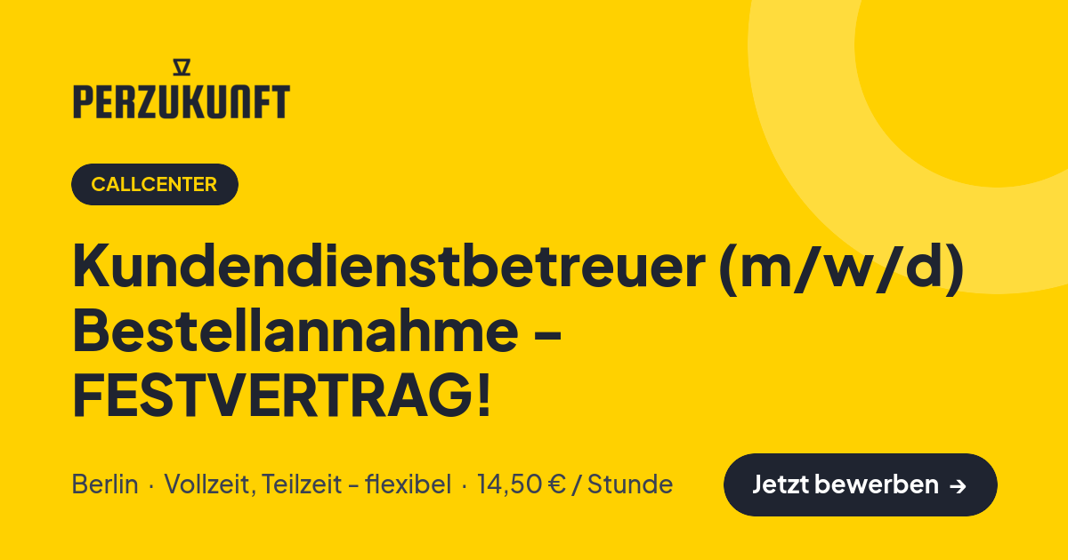 Stellenangebot: Kundendienstbetreuer (m/w/d) Bestellannahme - FESTVERTRAG! – Callcenter Jobs in Berlin – perZukunft
