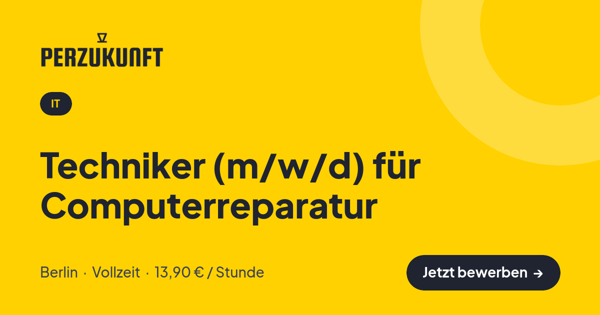 Stellenangebot: Techniker (m/w/d) für Computerreparatur – IT Jobs in Berlin – perZukunft