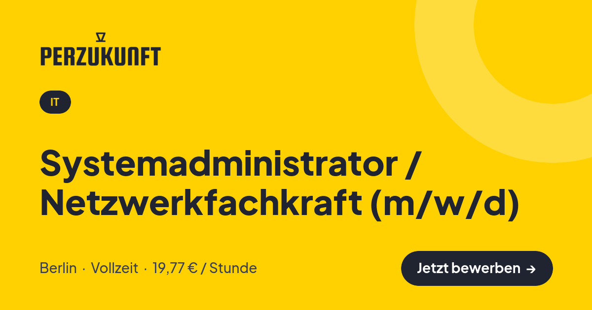 Stellenangebot: Systemadministrator / Netzwerkfachkraft (m/w/d) – IT Jobs in Berlin – perZukunft