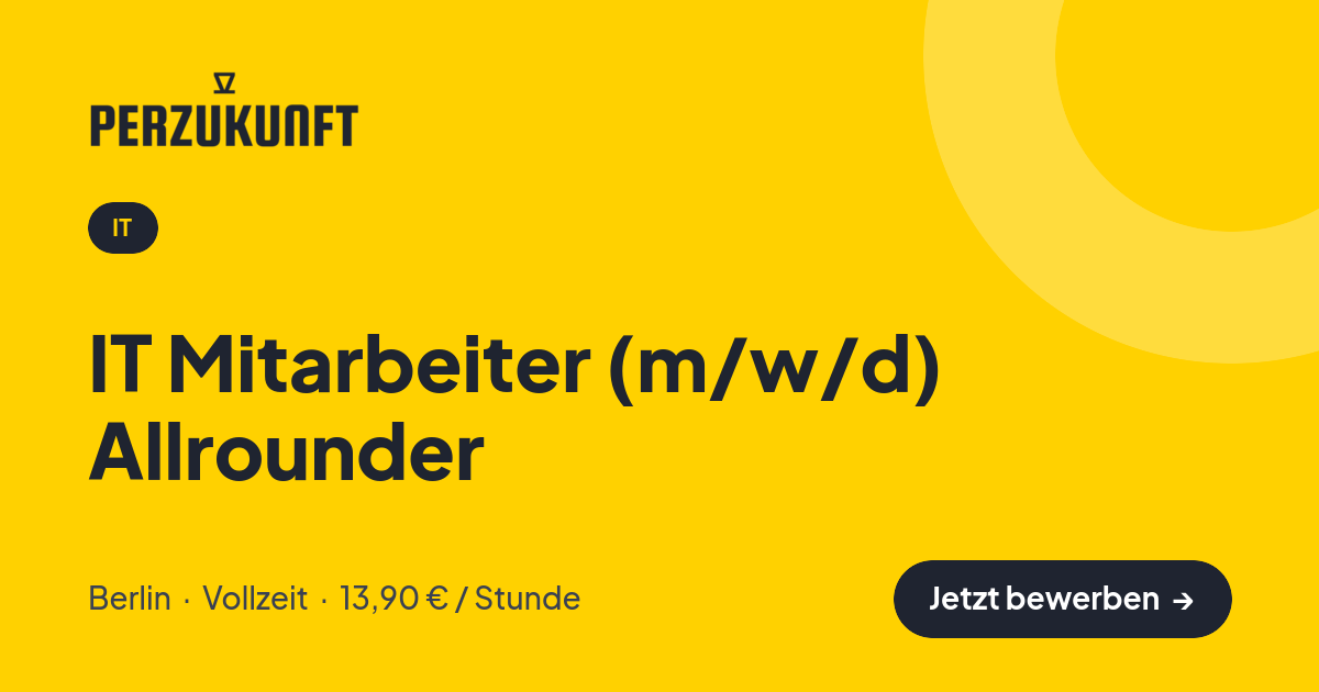 Stellenangebot: IT Mitarbeiter (m/w/d) Allrounder – IT Jobs in Berlin – perZukunft