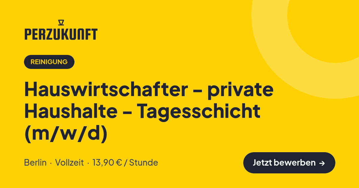 Stellenangebot: Hauswirtschafter - private Haushalte - Tagesschicht (m/w/d) – Reinigung Jobs in Berlin – perZukunft