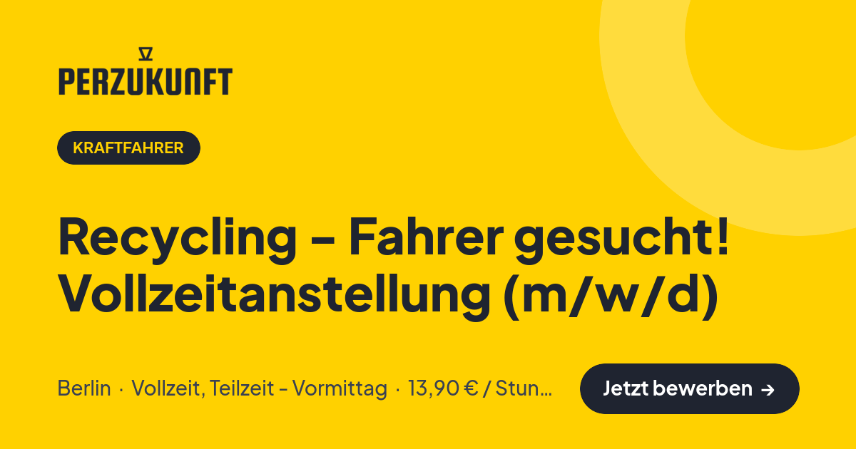 Stellenangebot: Recycling - Fahrer gesucht! Vollzeitanstellung (m/w/d) – Kraftfahrer Jobs in Berlin – perZukunft
