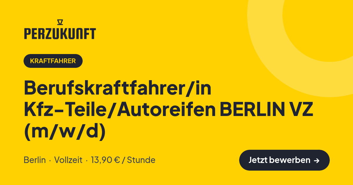 Stellenangebot: Berufskraftfahrer/in Kfz-Teile/Autoreifen BERLIN VZ (m/w/d) – Kraftfahrer Jobs in Berlin – perZukunft