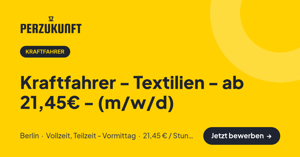 Stellenangebot: Kraftfahrer - Textilien - ab 21,45€ - (m/w/d) – Kraftfahrer Jobs in Berlin – perZukunft