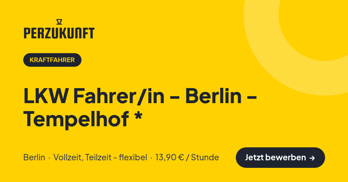 Stellenangebot: LKW Fahrer/in - Berlin - Tempelhof * – Kraftfahrer Jobs in Berlin – perZukunft