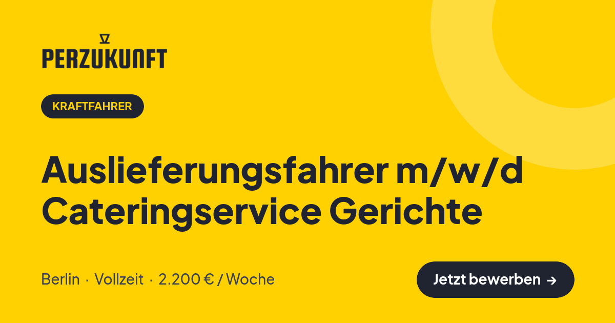 Stellenangebot: Auslieferungsfahrer m/w/d Cateringservice Gerichte – Kraftfahrer Jobs in Berlin – perZukunft