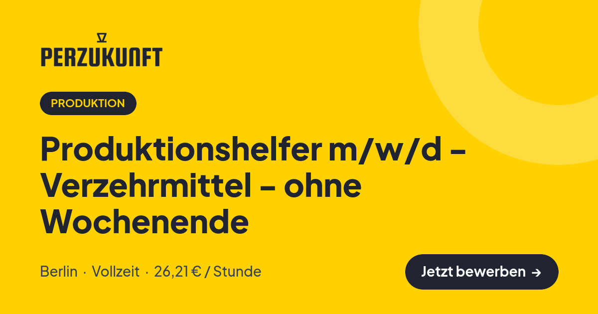 Stellenangebot: Produktionshelfer m/w/d - Verzehrmittel - ohne Wochenende – Produktion Jobs in Berlin – perZukunft