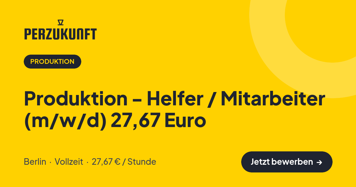 Stellenangebot: Produktion - Helfer / Mitarbeiter (m/w/d) 27,67 Euro – Produktion Jobs in Berlin – perZukunft