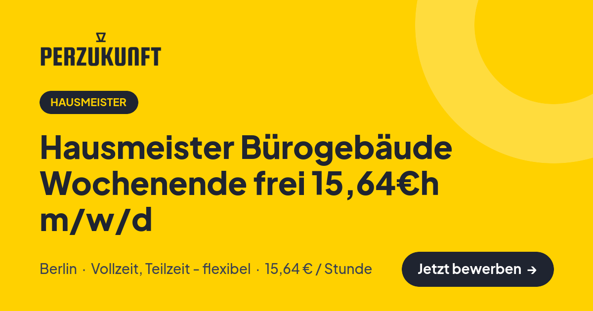 Stellenangebot: Hausmeister Bürogebäude Wochenende frei 15,64€h m/w/d – Hausmeister Jobs in Berlin – perZukunft