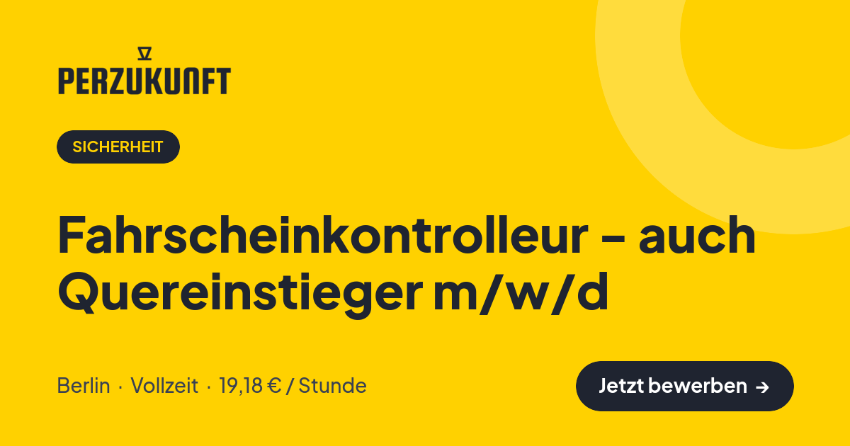 Stellenangebot: Fahrscheinkontrolleur - auch Quereinstieger m/w/d – Sicherheit Jobs in Berlin – perZukunft
