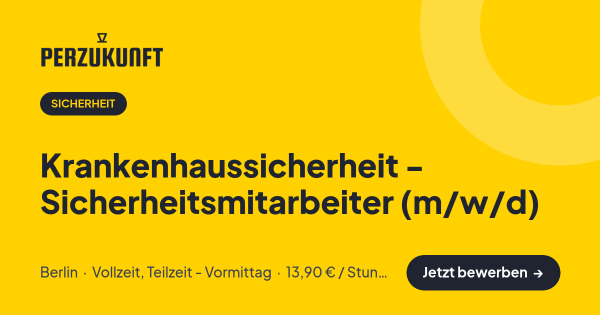 Stellenangebot: Krankenhaussicherheit - Sicherheitsmitarbeiter (m/w/d) – Sicherheit Jobs in Berlin – perZukunft