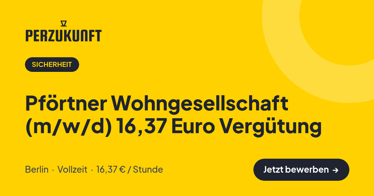 Stellenangebot: Pförtner Wohngesellschaft (m/w/d) 16,37 Euro Vergütung – Sicherheit Jobs in Berlin – perZukunft