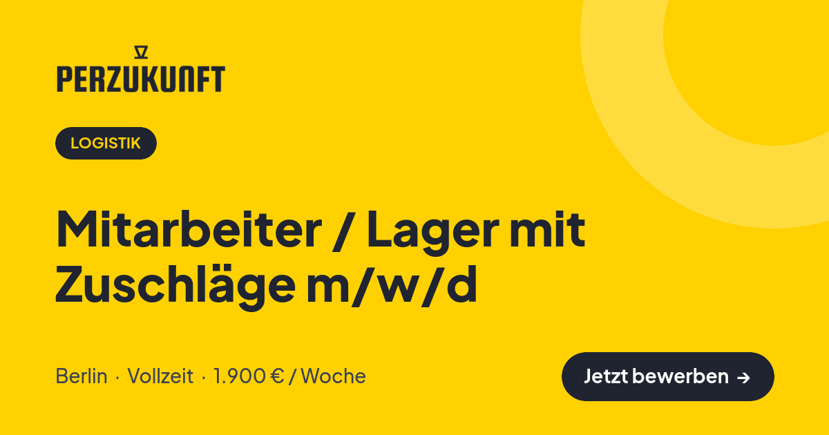 Stellenangebot: Mitarbeiter / Lager mit Zuschläge m/w/d – Logistik Jobs in Berlin – perZukunft