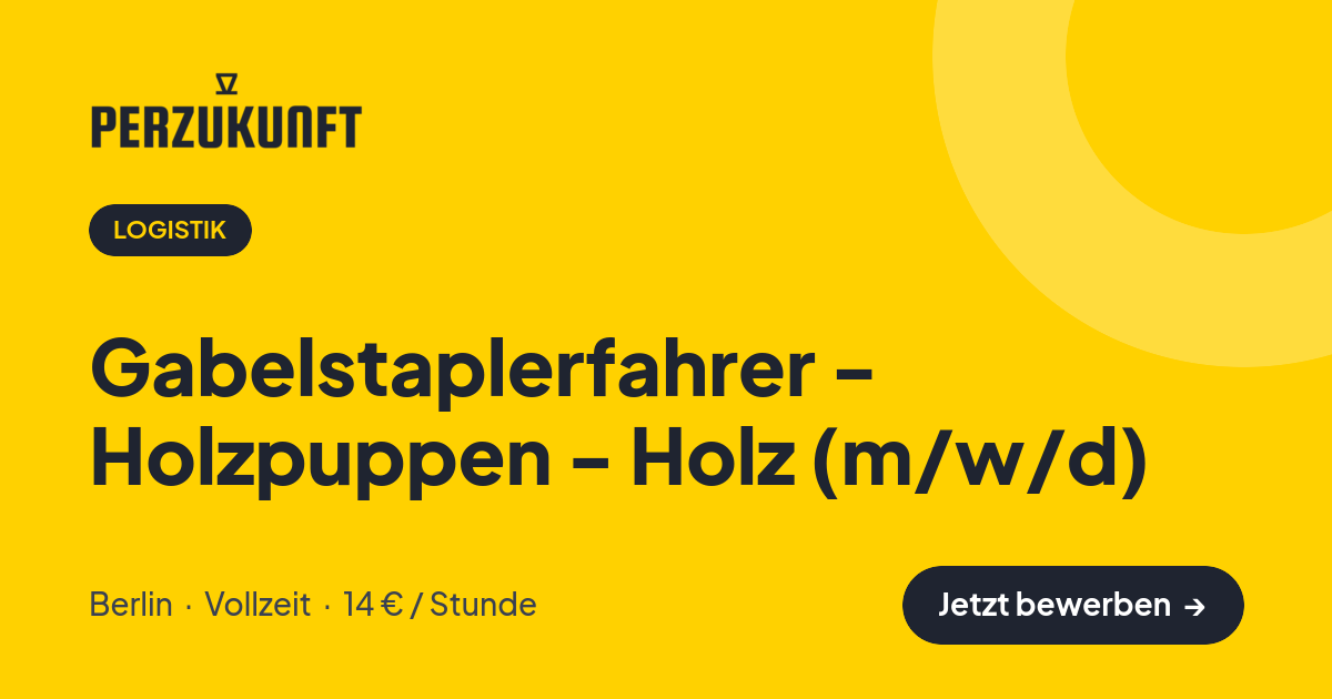 Stellenangebot: Gabelstaplerfahrer - Holzpuppen - Holz (m/w/d) – Logistik Jobs in Berlin – perZukunft
