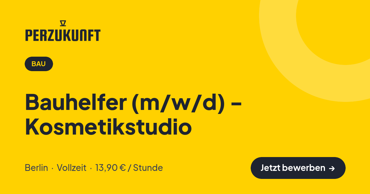 Stellenangebot: Bauhelfer (m/w/d) - Kosmetikstudio – Bau Jobs in Berlin – perZukunft