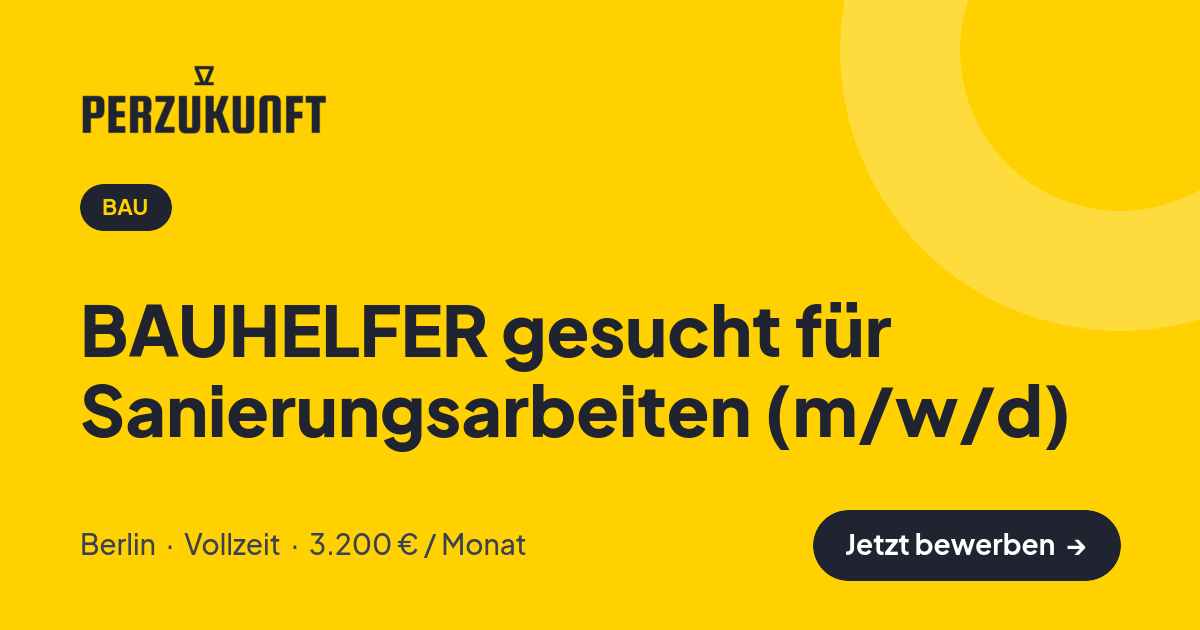 Stellenangebot: BAUHELFER gesucht für Sanierungsarbeiten (m/w/d) – Bau Jobs in Berlin – perZukunft