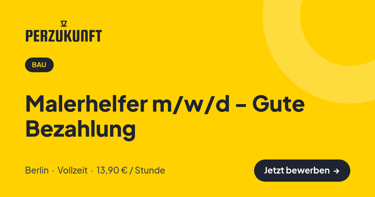 Stellenangebot: Malerhelfer m/w/d - Gute Bezahlung – Bau Jobs in Berlin – perZukunft