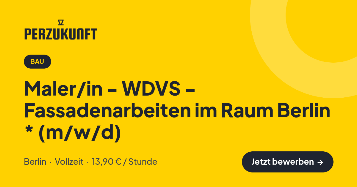 Stellenangebot: Maler/in - WDVS - Fassadenarbeiten im Raum Berlin * (m/w/d) – Bau Jobs in Berlin – perZukunft