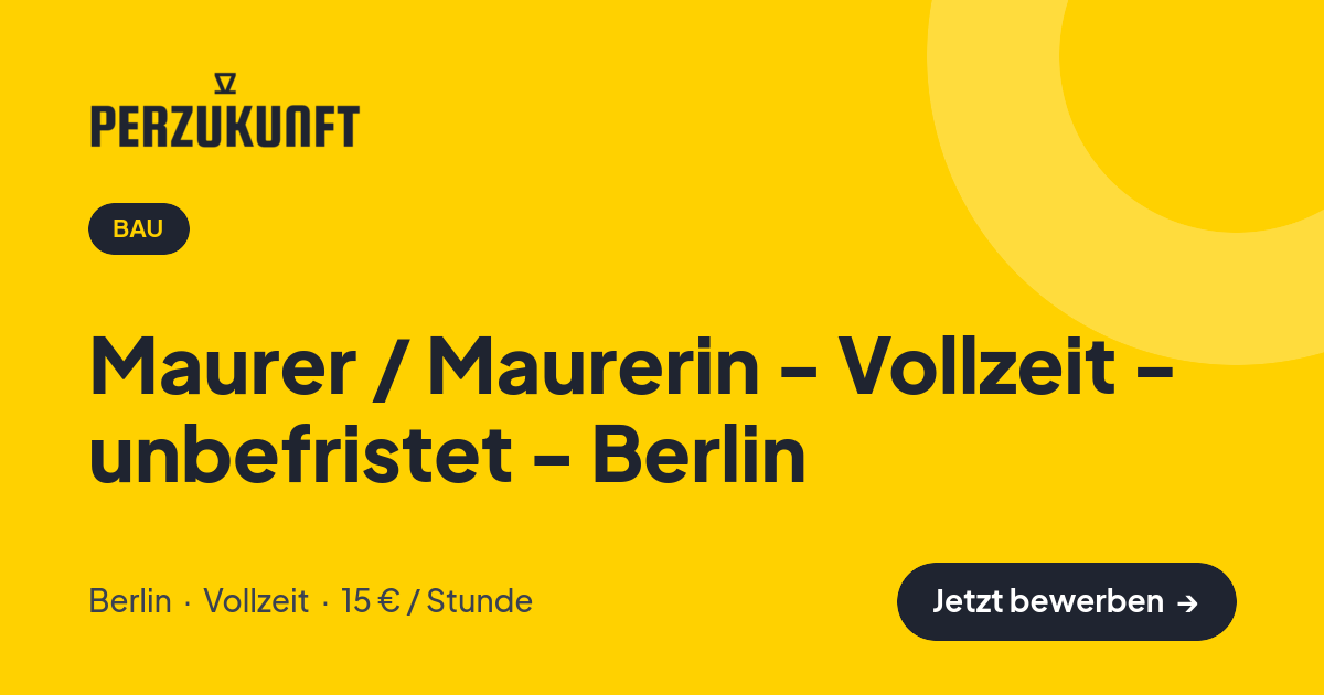Stellenangebot: Maurer / Maurerin - Vollzeit - unbefristet - Berlin – Bau Jobs in Berlin – perZukunft